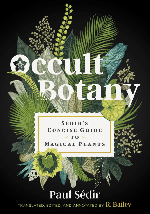 Occult Botany: Sédir's Concise Guide to Magical Plants